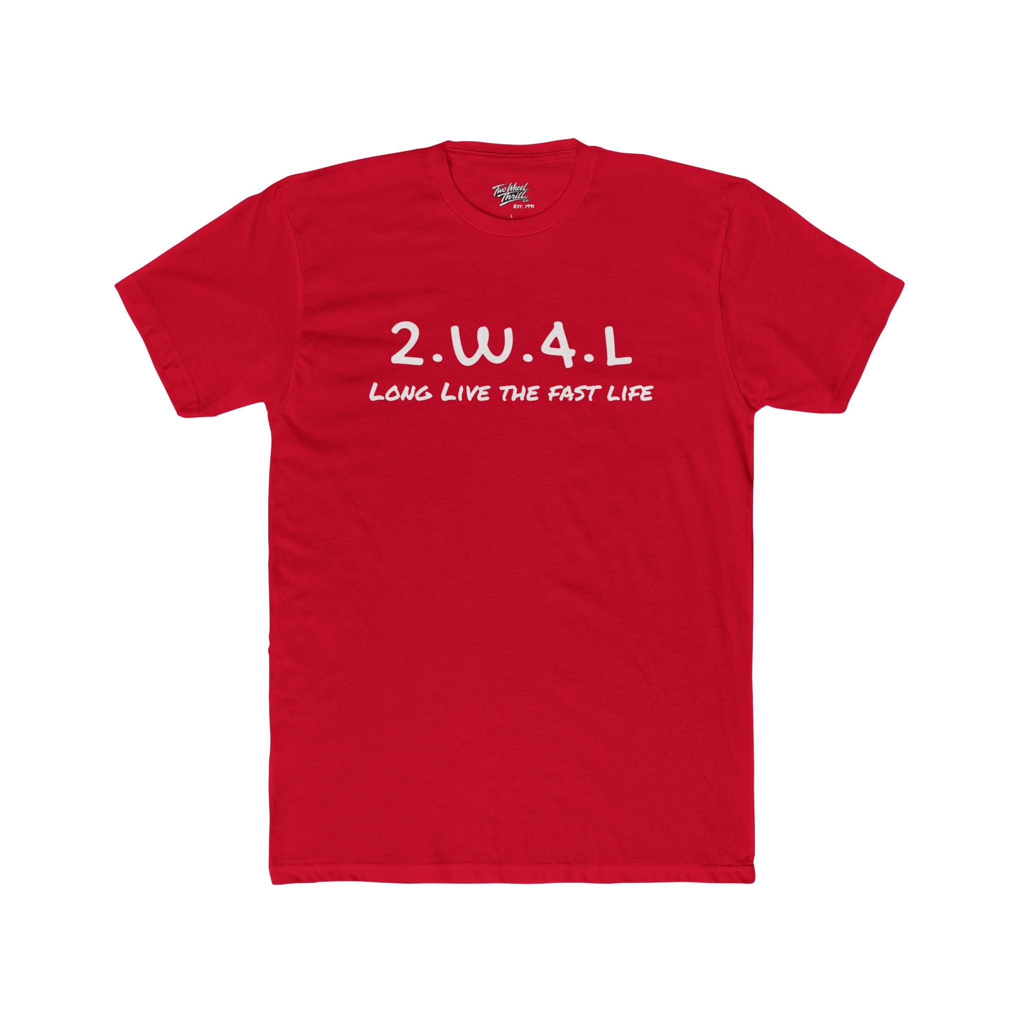 Two Wheel Thrill '2.W.4.L. - Long Live The Fast Life' Tee