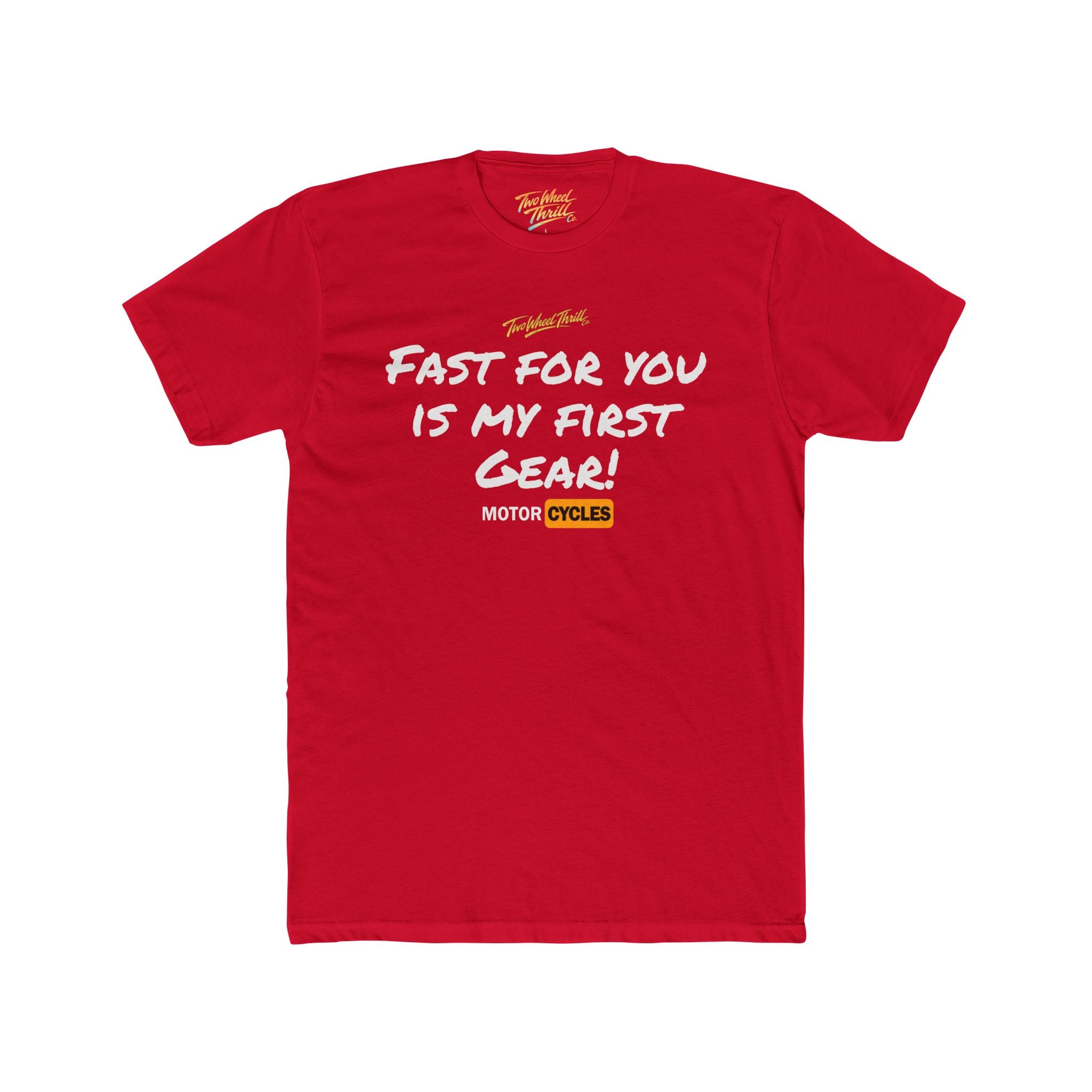 Fast For You Is My First Gear Tee