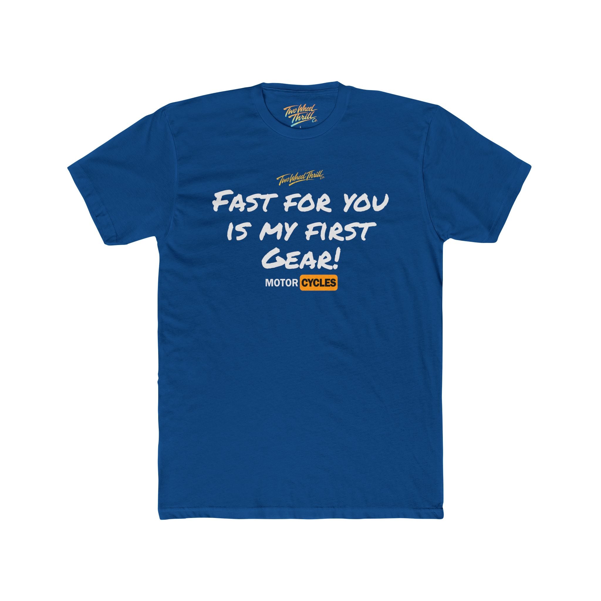 Fast For You Is My First Gear Tee