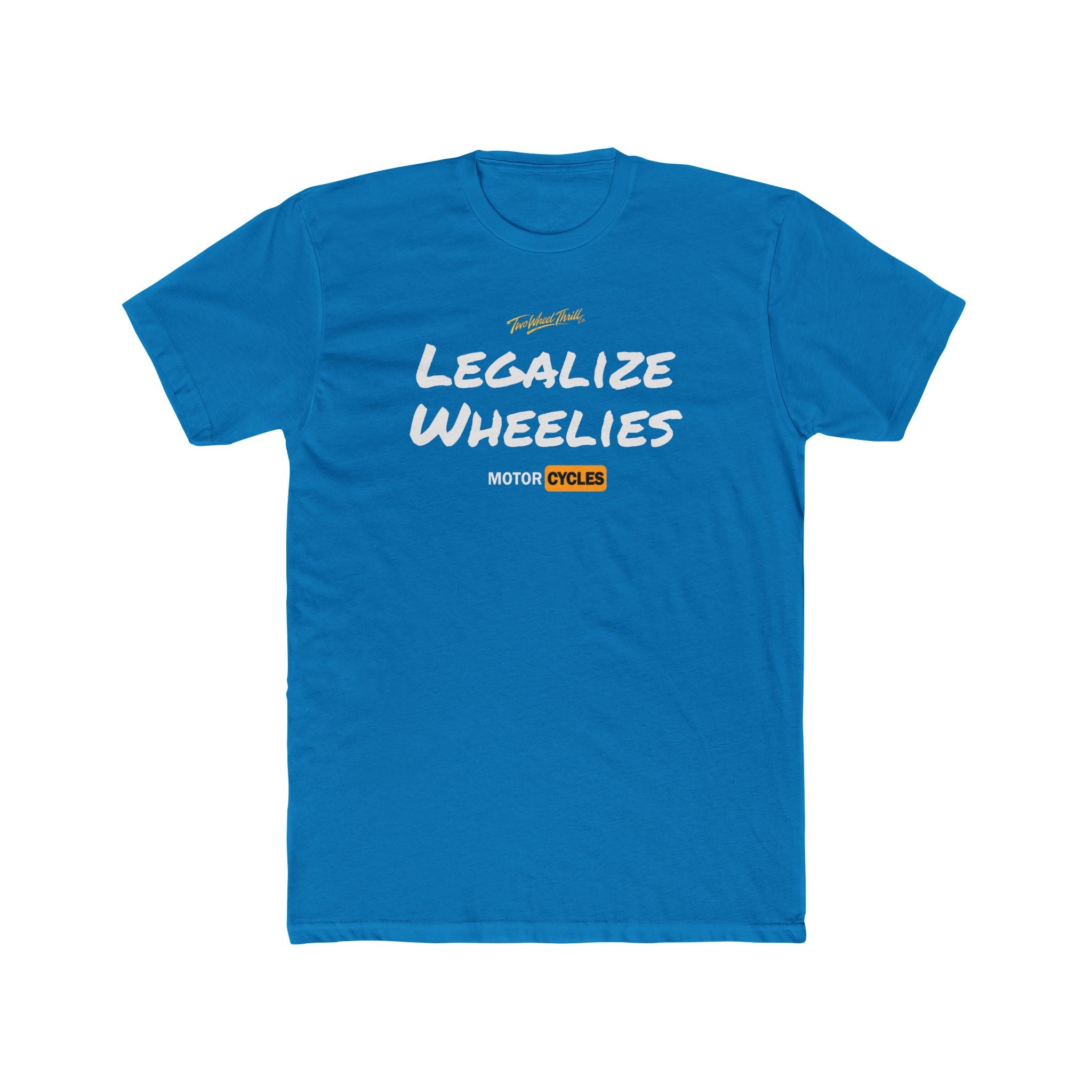 Legalize Wheelies Motorcycle T‑Shirt