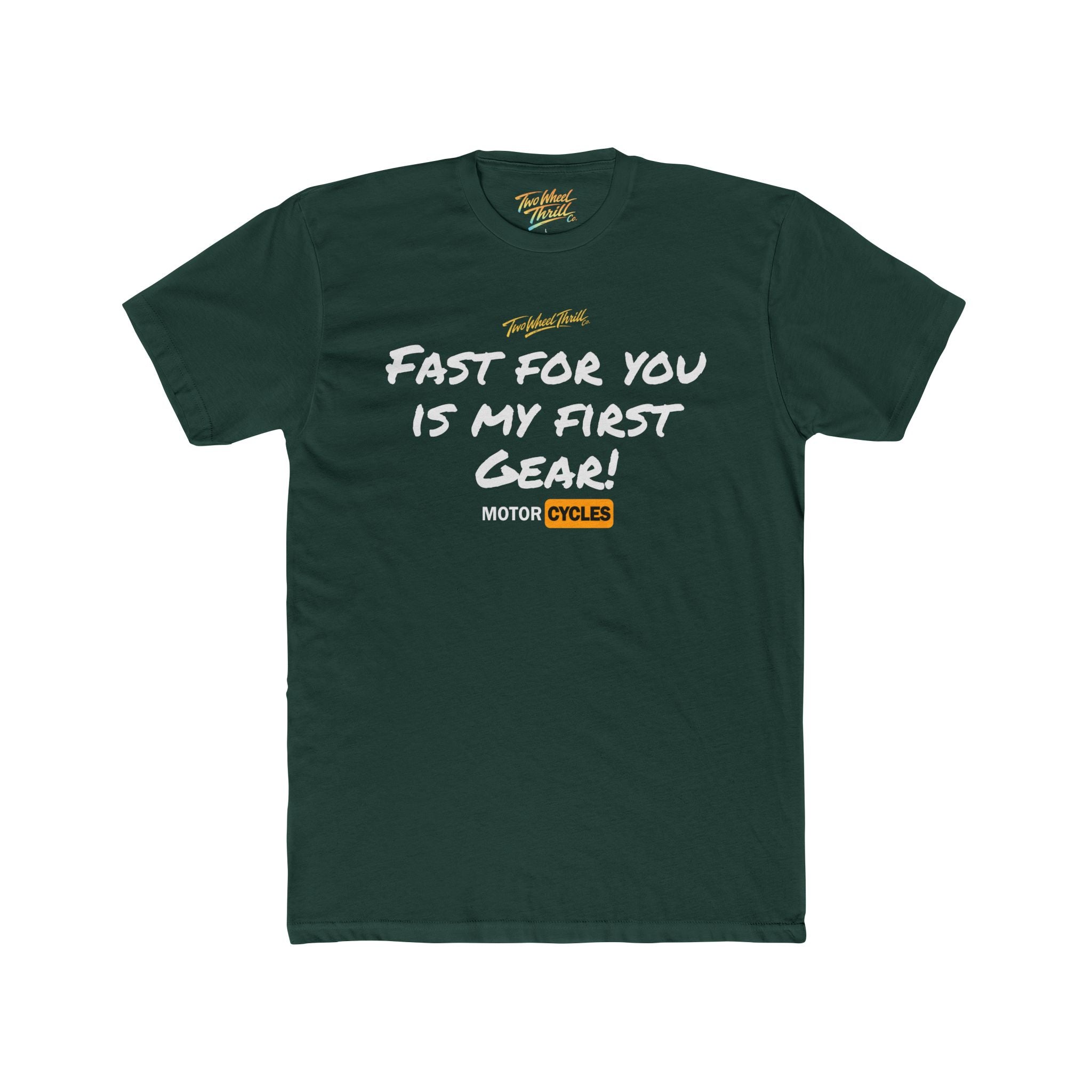 Fast For You Is My First Gear Tee