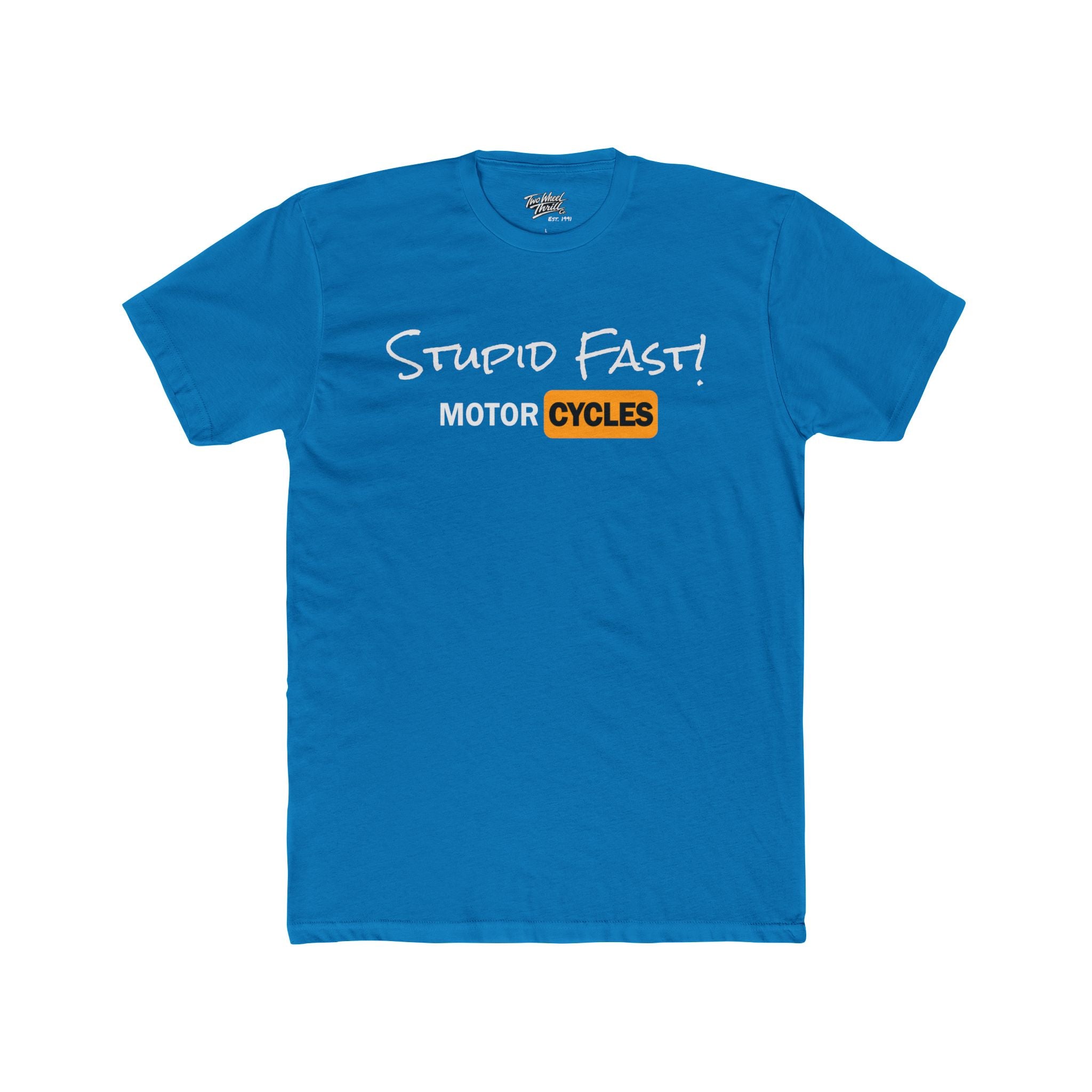 Two Wheel Thrill Motorcycle Tee — "Stupid Fast!" Sunset Rider T-Shirt