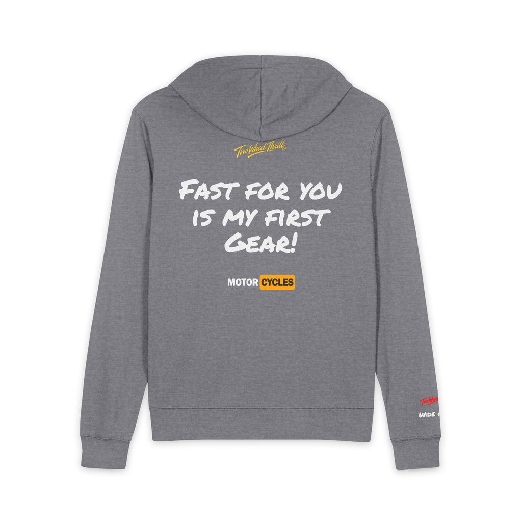 Fast For You Is My First Gear- Light weight Full‑Zip Hoodie