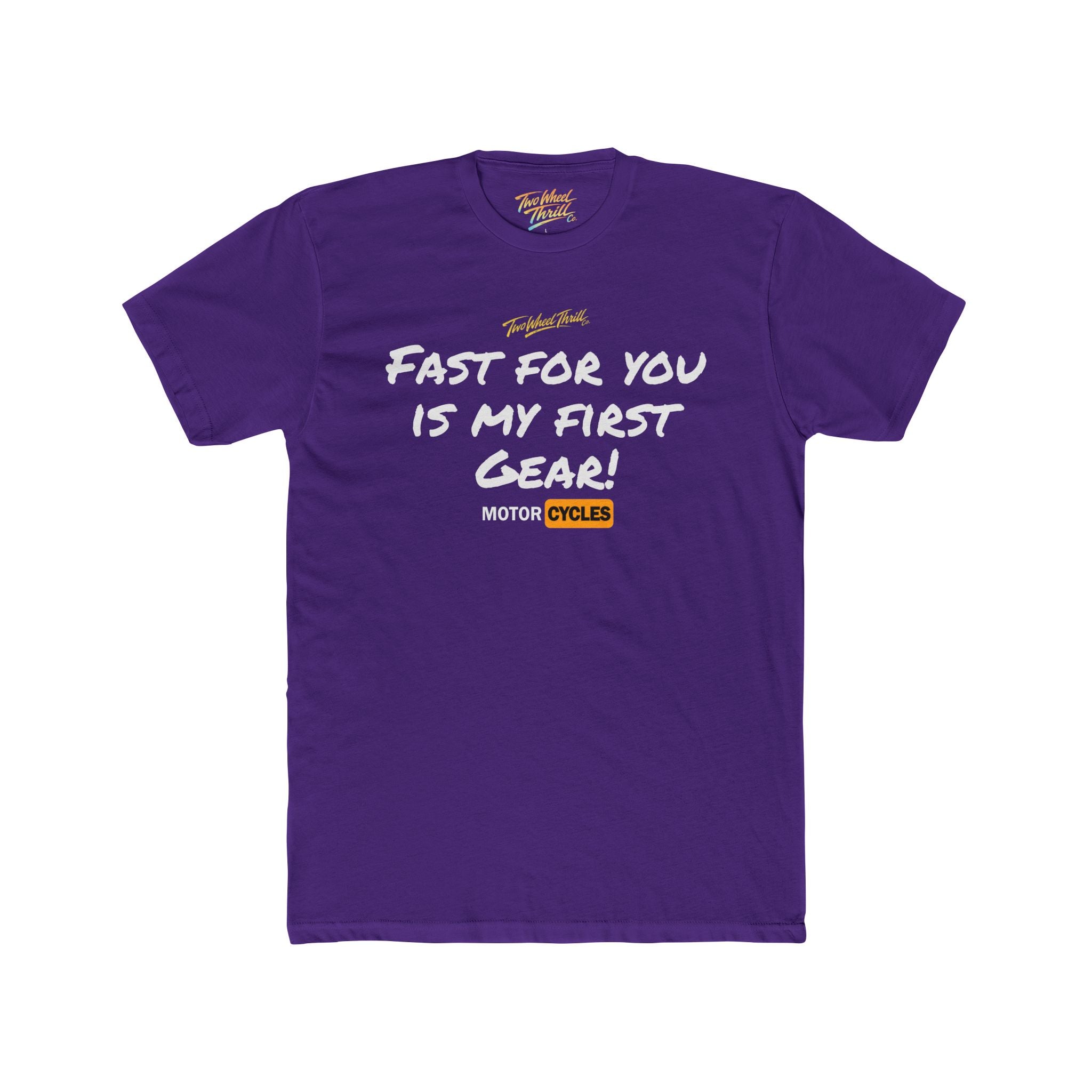 Fast For You Is My First Gear Tee