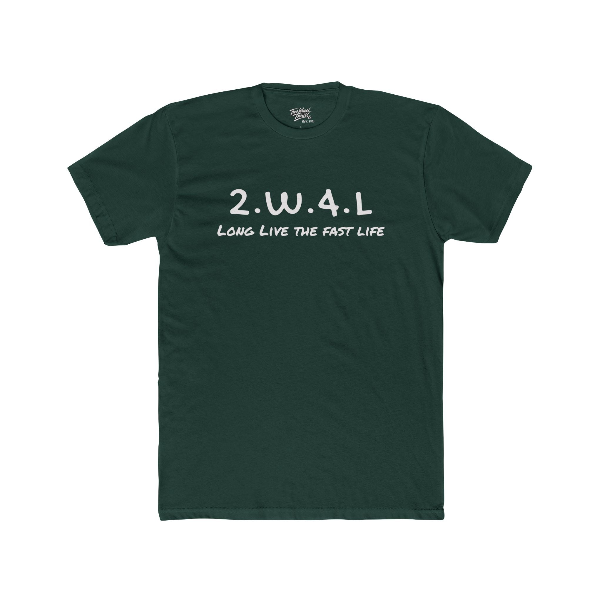 Two Wheel Thrill '2.W.4.L. - Long Live The Fast Life' Tee