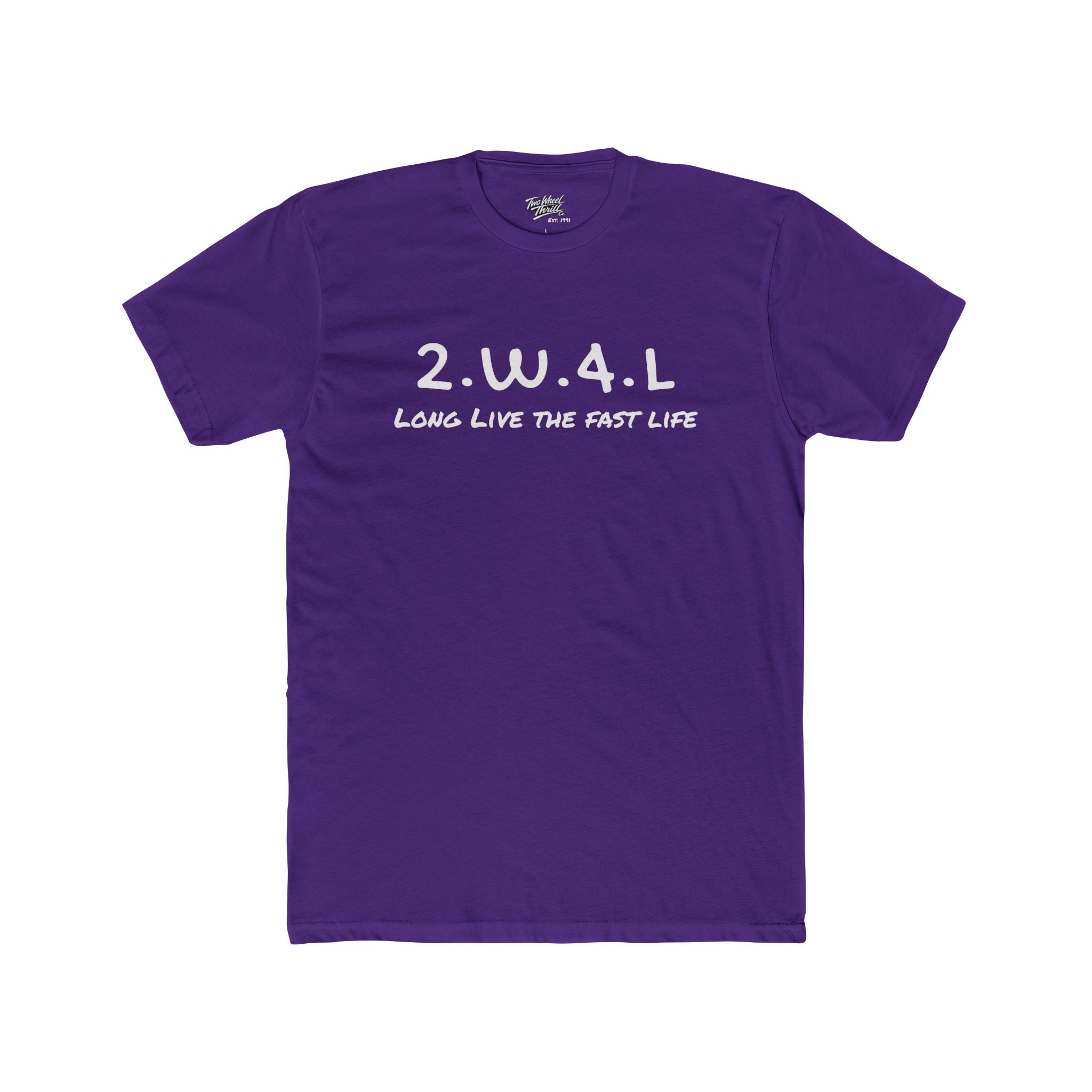 Two Wheel Thrill '2.W.4.L. - Long Live The Fast Life' Tee