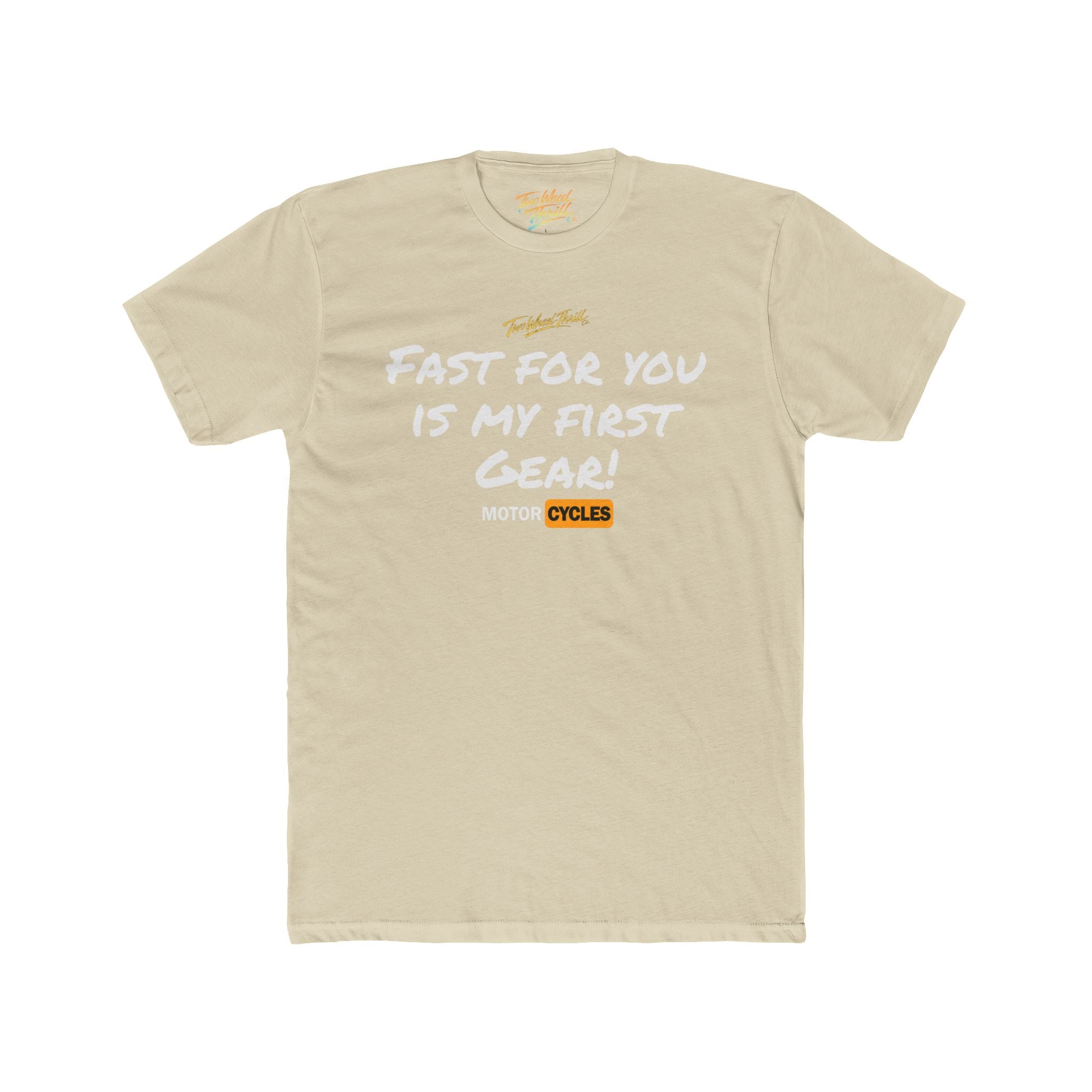 Fast For You Is My First Gear Tee