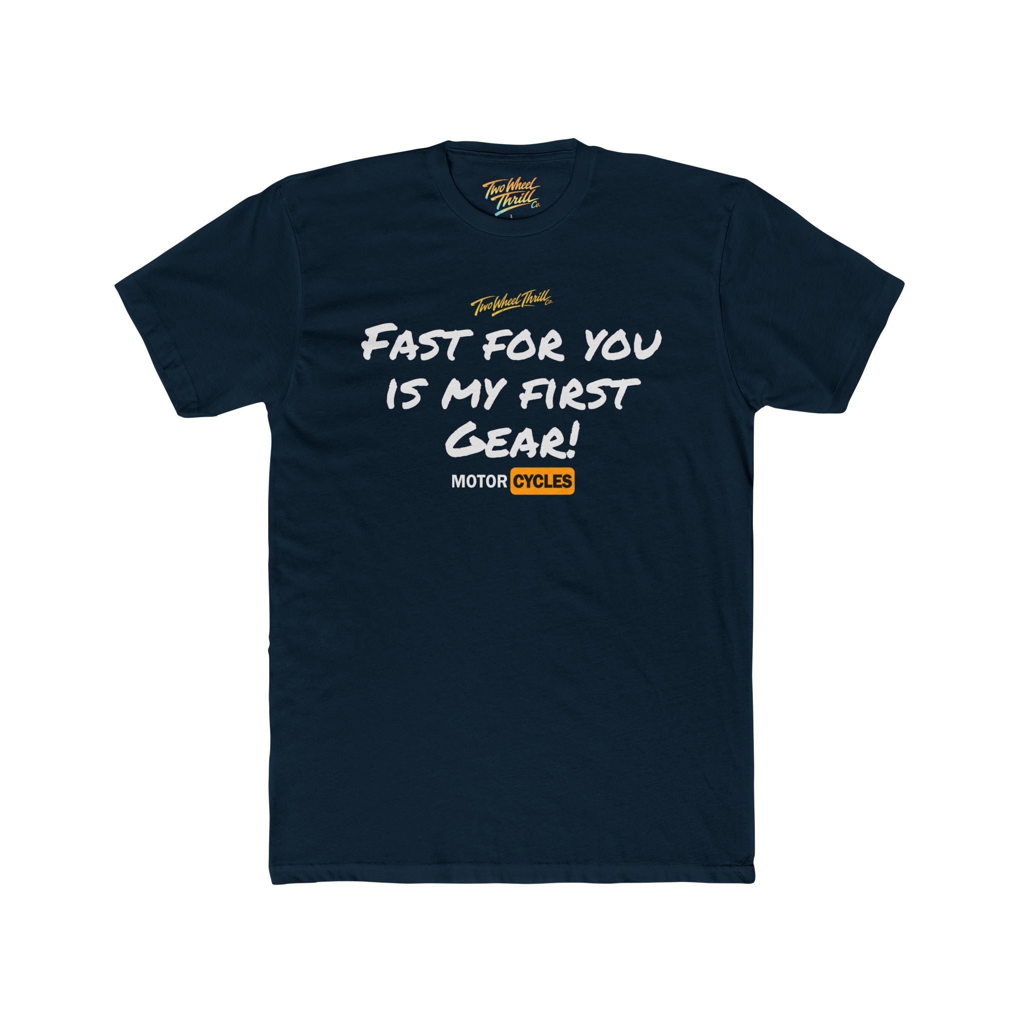 Fast For You Is My First Gear Tee