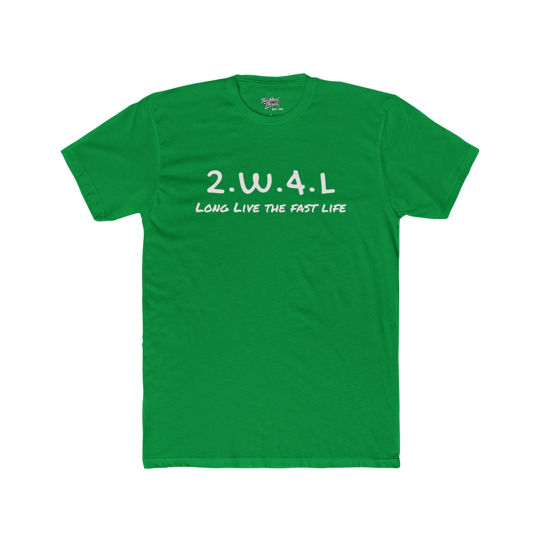 Two Wheel Thrill '2.W.4.L. - Long Live The Fast Life' Tee