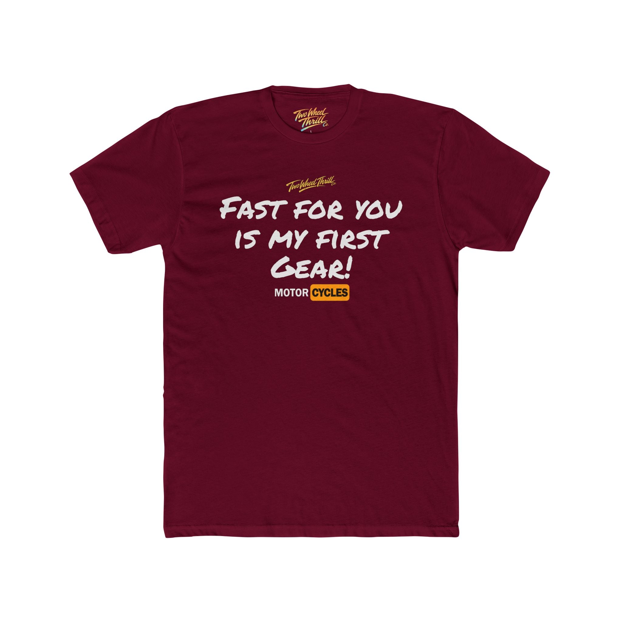 Fast For You Is My First Gear Tee